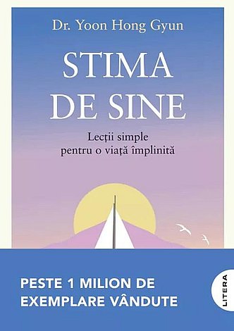 Stima de sine  - lecţii simple pentru o viaţă împlinită 