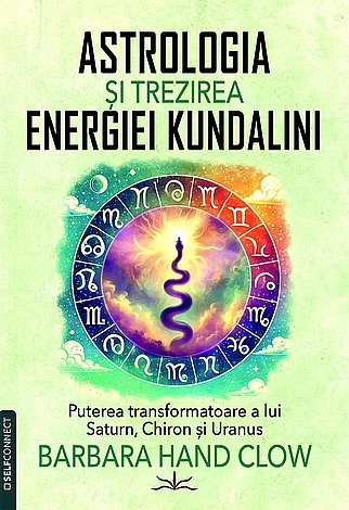 Astrologia şi trezirea energiei Kundalini  - puterea transformatoare a lui Satun, Chiron şi Uranus 