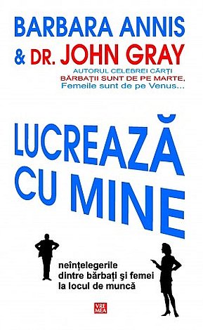 Lucrează cu mine  - neînţelegerile dintre bărbaţi şi femei la locul de muncă 