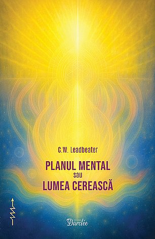 Planul mental sau lumea cerească  - manual de teosofie nr. 6 