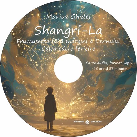 Shangri La - DVD  - frumuseţea fără margini a Divinului - calea către fericire - carte audio, format MP3 