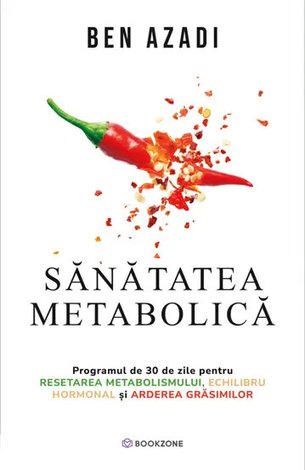 Sănătatea metabolică  - programul de 30 de zile pentru resetarea metabolismului, echilibru hormonal şi arderea grăsimilor 