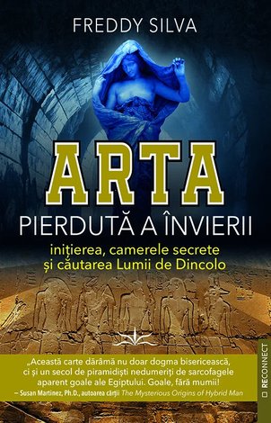 Arta pierdută a învierii  - iniţierea, camerele secrete şi căutarea Lumii de Dincolo 