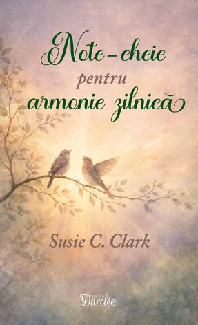 Note-cheie pentru armonie zilnică 