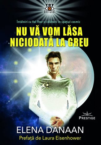 Nu vă vom lăsa niciodată la greu  - întâlniri cu Val Thor şi călătorii în spaţiul cosmic 