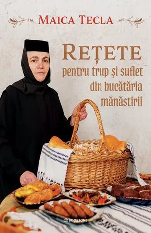 Reţete pentru trup şi suflet din bucătăria mănăstirii 