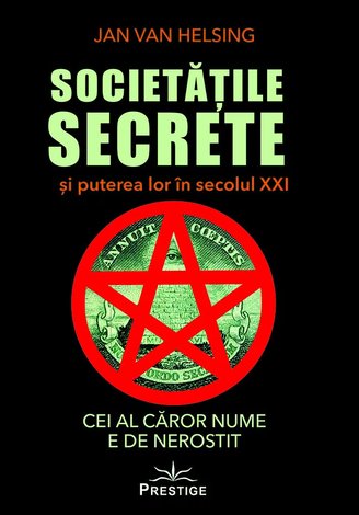 Societăţile secrete şi puterea lor în secolul XXI  - cei al căror nume e de nerostit 