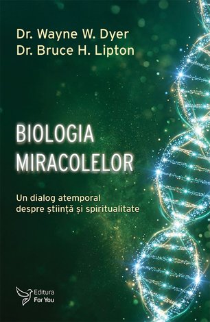 Biologia miracolelor  - un dialog atemporal despre ştiinţă şi spiritualitate 