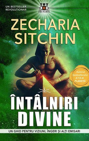 Întâlniri divine  - un ghid pentru viziuni, îngeri şi alţi emisari 
