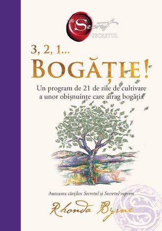 3, 2, 1... Bogăţie!  - un program de 21 de zile de cultivare a unor obişnuinţe care atrag bogăţia 