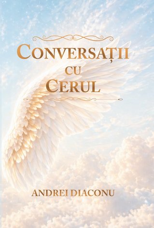 Conversaţii cu cerul  - răspunsurile Arhanghelilor 