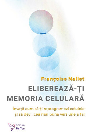 Eliberează‑ţi memoria celulară  - învaţă cum să‑ţi reprogramezi celulele şi să devii cea mai bună versiune a ta! 