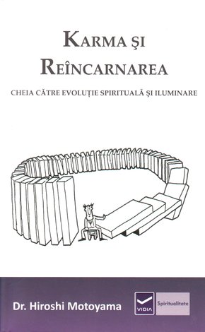 Karma şi reîncarnarea  - cheia către evoluţie spirituală şi iluminare 