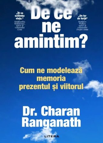 De ce ne amintim?  - cum ne modelează memoria prezentul şi viitorul 