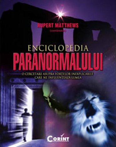 Enciclopedia paranormalului  - o cercetare asupra forţelor inexplicabile care ne influenţează lumea 