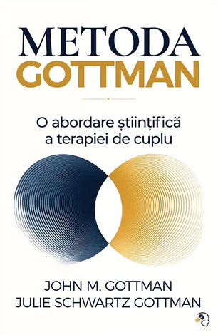 Metoda Gottman  - o abordare ştiinţifică a terapiei de cuplu 