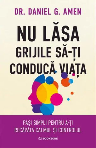 Nu lăsa grijile să-ţi conducă viaţa  - paşi simpli pentru a-ţi recăpăta calmul şi controlul 