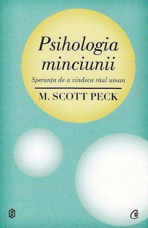 Psihologia minciunii  - speranţa de a vindeca răul uman 