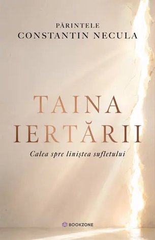 Taina iertării  - calea spre liniştea sufletului 