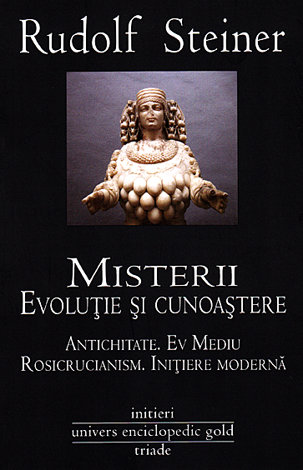 Misterii. Evoluţie şi cunoaştere  - Antichitate, Ev Mediu, Rosicrucianism, Iniţiere modernă 