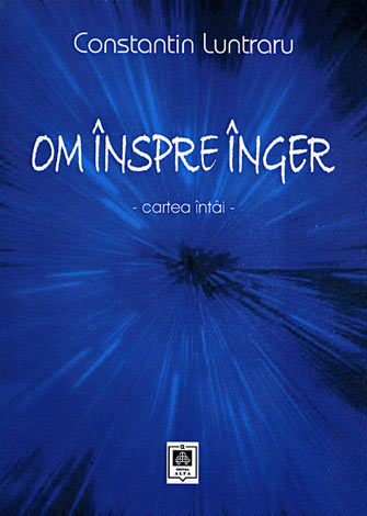 Om înspre înger  - cartea întâi 
