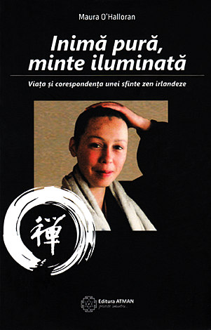 Inimă pură, minte iluminată  - viața şi corespondența unei sfinte zen irlandeze 