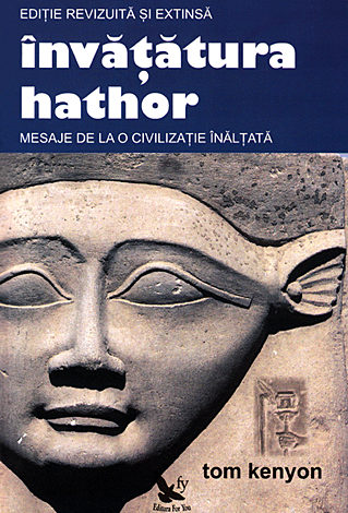 Învăţătura Hathor  - mesaje de la o civilizaţie înălţată 