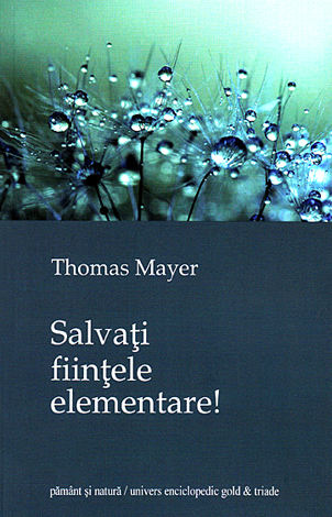 Salvaţi fiinţele elementare! 
