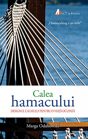 Calea hamacului  - designul calmului pentru o viață ocupată 