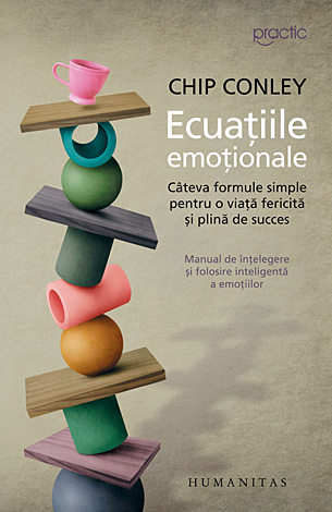 Ecuaţiile emoţionale  - câteva formule simple pentru o viață fericită şi plină de succes 