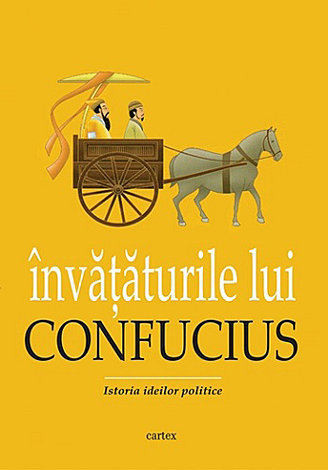 Învăţăturile lui Confucius  - istoria ideilor politice 