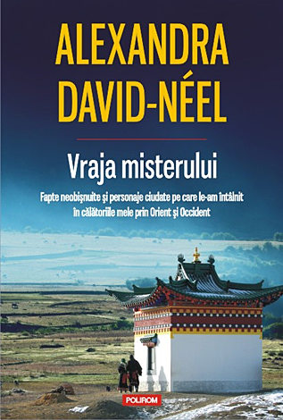 Vraja misterului  - fapte neobişnuite şi personaje ciudate pe care le-am întilnit în călătoriile mele prin Orient şi Occident 