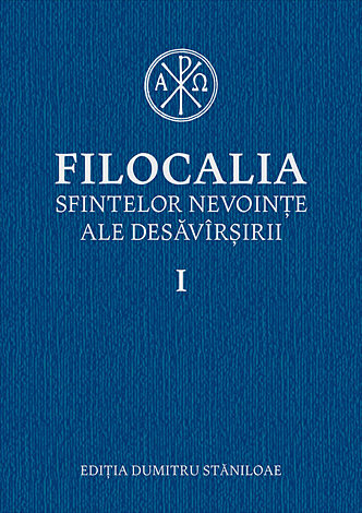 Filocalia I  - sfintelor nevoinţe ale desăvîrşirii 