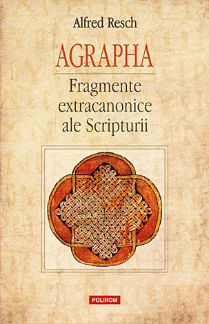 Agrapha  - fragmente extracanonice ale Scripturii 