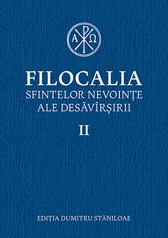 Filocalia II  - sfintelor nevoinţe ale desăvîrşirii 