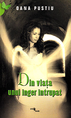 Din viaţa unui înger întrupat 