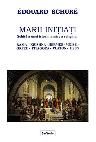 Marii iniţiaţi  - schiţă a unei istorii tainice a religiilor 