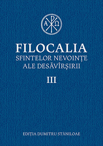 Filocalia III  - sfintelor nevoinţe ale desăvîrşirii 