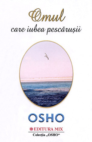 Omul care iubea pescăruşii  - 12 povestiri iniţiatice din marile tradiţii ale înţelepciunii 