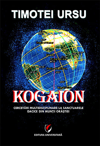 Kogaion  - cercetări multidisciplinare la sanctuarele dacice din Munţii Orăştiei 