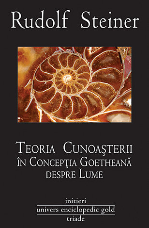 Teoria cunoaşterii în concepţia goetheană despre lume  - cu referire îndeosebi la Schiller 