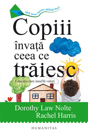 Copiii învaţă ceea ce trăiesc  - educaţia care insuflă valori 