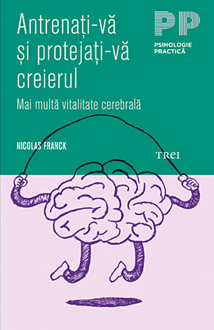 Antrenaţi-vă şi protejaţi-vă creierul  - mai multă vitalitate cerebrală 