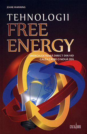 Tehnologii free energy  - energia extrasă direct din vid - calea către o nouă eră 