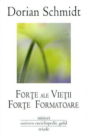 Forţe ale vieţii, forţe formatoare  - baze metodice pentru cercetarea viului 