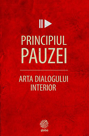 Principiul pauzei  - arta dialogului interior 