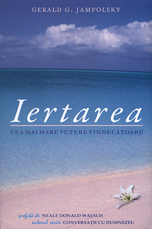 Iertarea  - cea mai mare putere vindecătoare 