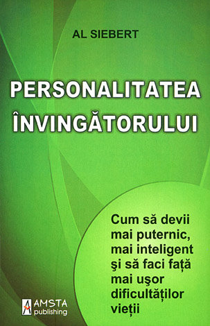 Personalitatea învingătorului  - cum să devii mai puternic, mai inteligent şi sa faci faţă mai uşor dificultăţilor vieţii 