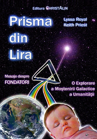 Prisma din Lira  - o explorare a Moştenirii Galactice a Umanităţii. Mesaje despre Fondatori 