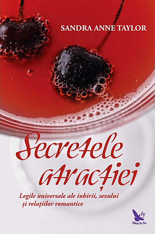 Secretele atracţiei  - legile universale ale iubirii, sexului şi relațiilor romantice 